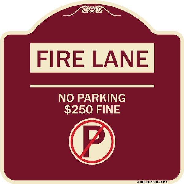 Signmission Fire Lane No Parking $250 Fine W/ No Parking Heavy-Gauge Aluminum Sign, 18" x 18", BU-1818-24014 A-DES-BU-1818-24014 - main